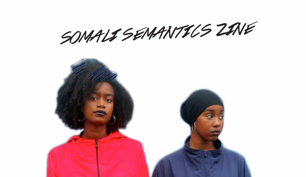 Yasmin and Sumaya standing, with text: Somali Semantics zine